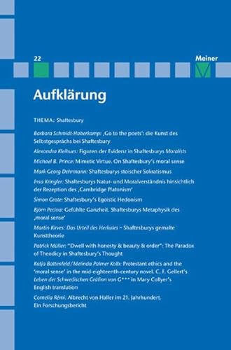 Aufklärung. Interdisziplinäres Jahrbuch zur Erforschung des 18. Jahrhunderts und seiner Wirkungsgeschichte. Band 22 , Jg 2010. Thema: Shaftesbury. Herausgegeben von Rainer Godel und Insa Kringler ; In Verbindung mit der Deutschen Gesellschaft für die Erforschung des 18. Jahrhunderts - Kreimendahl, Lothar (Hrsg.), Martin Mulsow (Hrsg.) und Monika Neugebauer-Wölk (Hrsg.)