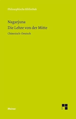 Stock image for Die Lehre Von Der Mitte: (Mula-Madhyamaka-Karika) Zhong Lu for sale by Revaluation Books
