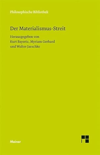 Der Materialismus-Streit: Texte von L. Büchner, H. Czolbe, L. Feuerbach, I. H. Fichte, J. Frauenstädt, J. Froschammer, J. Henle, J. Moleschott, M. J. ... und R. Wagner (Philosophische Bibliothek)