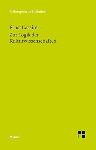 9783787321636: Zur Logik der Kulturwissenschaften. Fnf Studien: Mit einem Anhang: Naturalistische und humanistische Begrndung der Kulturphilosophie: 634