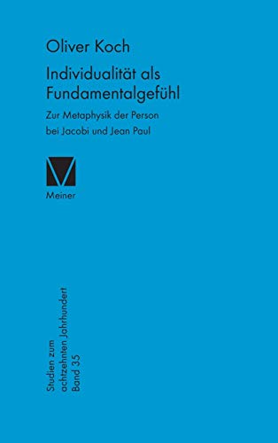 Beispielbild fr Individualitt als Fundamentalgefhl. Zur Metaphysik der Person bei Jacobi und Jean Paul. zum Verkauf von Antiquariat Dr. Rainer Minx, Bcherstadt