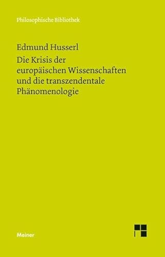 9783787322596: Die Krisis der europäischen Wissenschaften und die transzendentale Phänomenologie: Eine Einleitung in die phänomenologische Philosophie: 641
