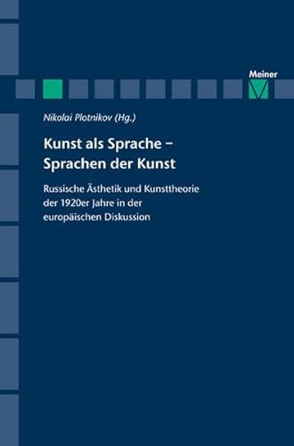 Kunst als Sprache - Sprachen der Kunst. Russische Ästhetik und Kunsttheorie der 1920er Jahre in d...