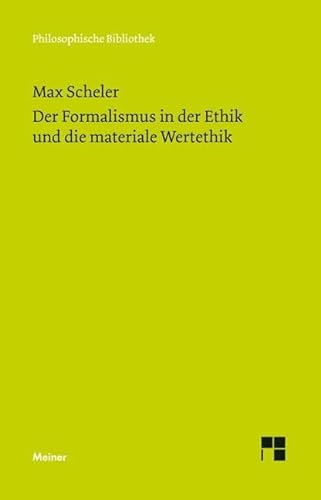 9783787324767: Der Formalismus in der Ethik und die materiale Wertethik: Neuer Versuch der Grundlegung eines ethischen Personalismus: 657