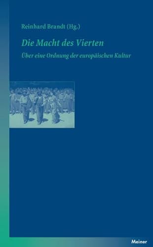 Beispielbild fr Die Macht des Vierten: ber eine Ordnung der europischen Kultur zum Verkauf von medimops