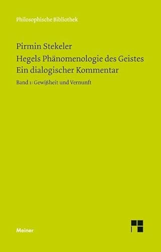 9783787327133: Hegels Phnomenologie des Geistes. Ein dialogischer Kommentar. Band 1: Gewissheit und Vernunft: 660a