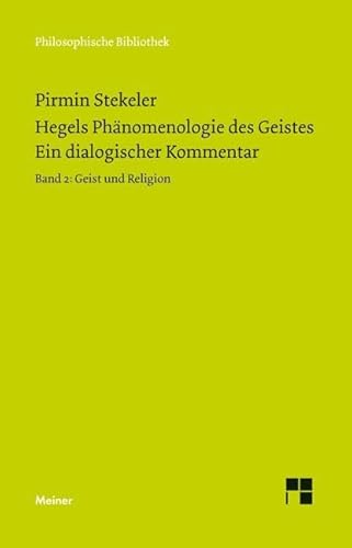 Beispielbild fr Hegels Phnomenologie des Geistes. Ein dialogischer Kommentar. Band 2: Geist und Religion zum Verkauf von medimops