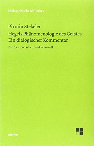 9783787327294: Hegels Phnomenologie des Geistes. Ein dialogischer Kommentar: Band 1: Gewissheit und Vernunft. Band 2: Geist und Religion