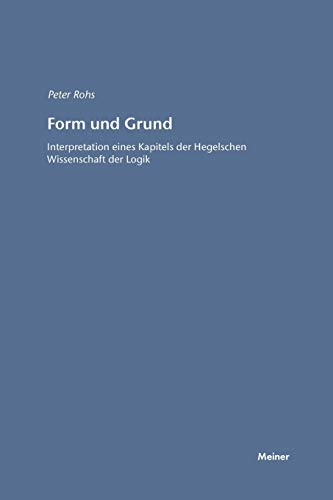9783787329083: Form und Grund: Interpretation eines Kapitels der hegelschen Wissenschaft der Logik