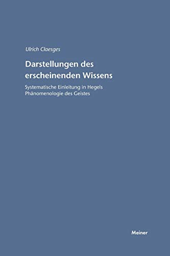 9783787329120: Darstellungen des erscheinenden Wissens: Systematische Einleitung in Hegels Phnomenologie des Geistes: 21