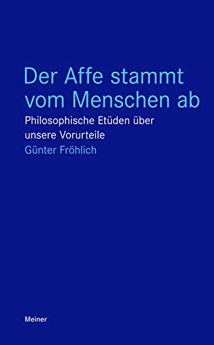 Beispielbild fr Der Affe stammt vom Menschen ab: Philosophische Etden ber unsere Vorurteile (Blaue Reihe) zum Verkauf von medimops