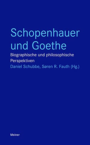 9783787330089: Schopenhauer und Goethe: Biographische und philosophische Perspektiven