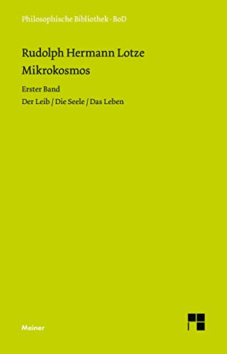 Mikrokosmos : Ideen zur Naturgeschichte und Geschichte der Menschheit. Versuch einer Anthropologie - Rudolph Hermann Lotze