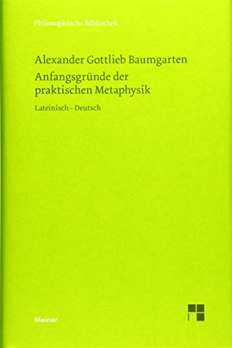 9783787331826: Anfangsgrnde der praktischen Metaphysik: Vorlesung. Lateinisch - Deutsch