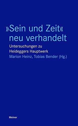 Stock image for Sein und Zeit" neu verhandelt: Untersuchungen zu Heideggers Hauptwerk (Blaue Reihe) for sale by medimops
