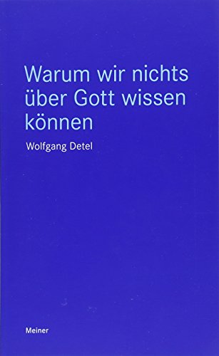 9783787334414: Warum wir nichts ber Gott wissen knnen: Ein Beitrag zum religisen Agnostizismus