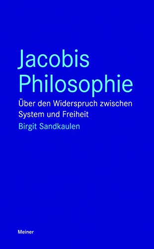 9783787336289: Jacobis Philosophie: ber den Widerspruch zwischen System und Freiheit