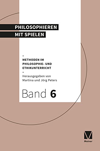 Stock image for Philosophieren mit Spielen: Methoden im Philosophie- und Ethikunterricht for sale by medimops