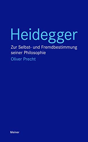 9783787338108: Heidegger: Zur Selbst- und Fremdbestimmung seiner Philosophie