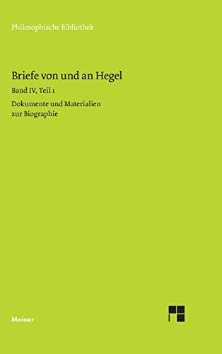 Stock image for Briefe von und an Hegel / Briefe von und an Hegel. Band 4, Teil 1: Dokumente und Materialien zur Bibliographie (German Edition) for sale by Lucky's Textbooks