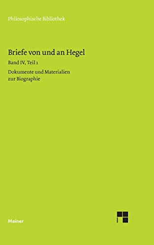 9783787339174: Briefe von und an Hegel / Briefe von und an Hegel. Band 4, Teil 1: Dokumente und Materialien zur Bibliographie