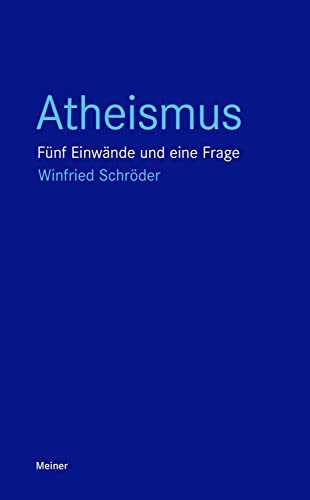 Stock image for Atheismus: Fnf Einwnde und eine Frage (Blaue Reihe) for sale by medimops