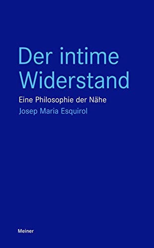 Beispielbild fr Der intime Widerstand: Eine Philosophie der Nhe (Blaue Reihe) zum Verkauf von medimops