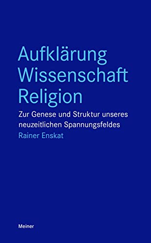 Beispielbild fr Aufklrung ? Wissenschaft ? Religion: Zur Genese und Struktur unseres neuzeitlichen Spannungsfeldes (Blaue Reihe) zum Verkauf von medimops