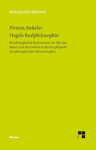 9783787342396: Hegels Realphilosophie: Ein dialogischer Kommentar zur Idee der Natur und des Geistes in der Enzyklopdie der philosophischen Wissenschaften
