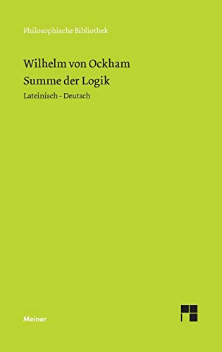 Stock image for Summe der Logik / Summa logica: Teil 1: ber die Termini (Kap. 1-4, 63-67) (German Edition) for sale by GF Books, Inc.