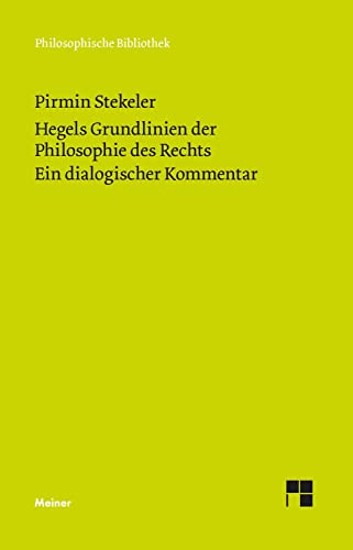 9783787343317: Hegels Grundlinien der Philosophie des Rechts. Ein dialogischer Kommentar