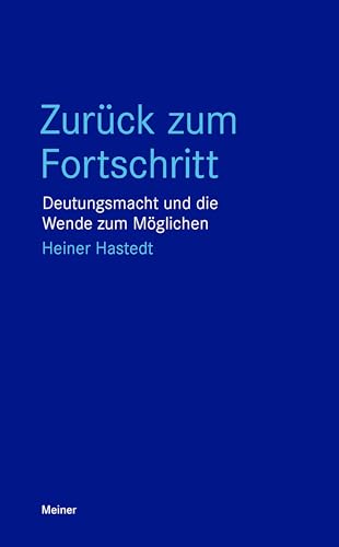 Beispielbild fr Zurck zum Fortschritt: Deutungsmacht und die Wende zum Mglichen (Blaue Reihe) zum Verkauf von medimops