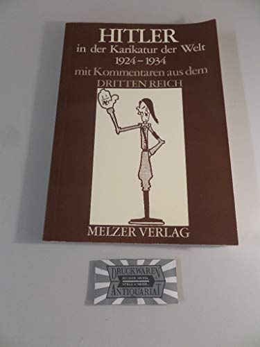 Beispielbild fr Hitler in der Karikatur der Welt, 1924-1934. Mit Kommentaren aus dem Dritten Reich zum Verkauf von medimops