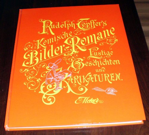 Rudolph Töpffers komische Bilder-Romane. lustige Geschichten u. Karikaturen d. berühmten Verf. d....