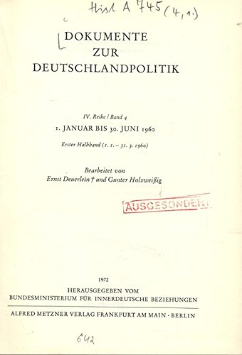 9783787507085: Dokumente zur Deutschlandpolitik. IV. Reihe / Band 4. 1. Januar bis 30. Juni 1960. Erster Halbband (1.1. - 31.2.1960). Zweiter Halbband (1.4. - 30.6.1960).