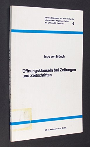 OÌˆffnungsklauseln bei Zeitungen und Zeitschriften: E. verfassungsrechtl. Unters. unter BeruÌˆcks. internat. u. auslaÌˆnd. Regelungen ... Hamburg ; Bd. 6) (German Edition) (9783787519064) by MuÌˆnch, Ingo Von