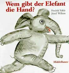 9783787691388: Wem gibt der Elefant die Hand?