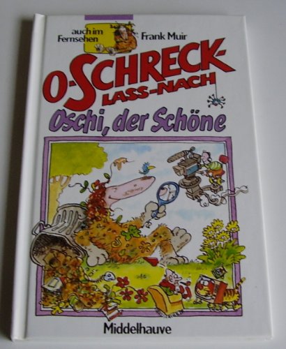 9783787693023: O-Schreck-lass-nach /Oschi, der Schne