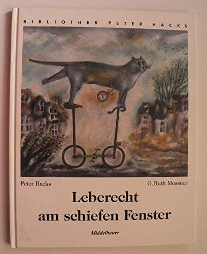 9783787693931: Leberecht am schiefen Fenster