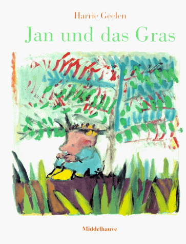 Jan und das Gras. (9783787695188) by Geelen, Harrie