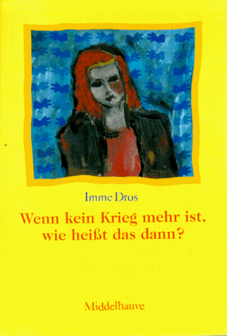 Stock image for Wenn kein Krieg mehr ist, wie heit das dann? for sale by Leserstrahl  (Preise inkl. MwSt.)