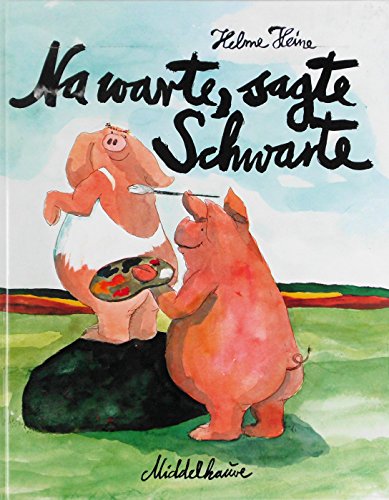 Stock image for Na warte, sagte Schwarte: Ein Bilderbuch (Middelhauve-Bilderbuch) (German Edition) for sale by GF Books, Inc.