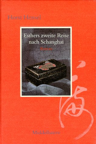 Beispielbild fr Esthers zweite Reise nach Schanghai Roman zum Verkauf von Antiquariat Buchtip Vera Eder-Haumer
