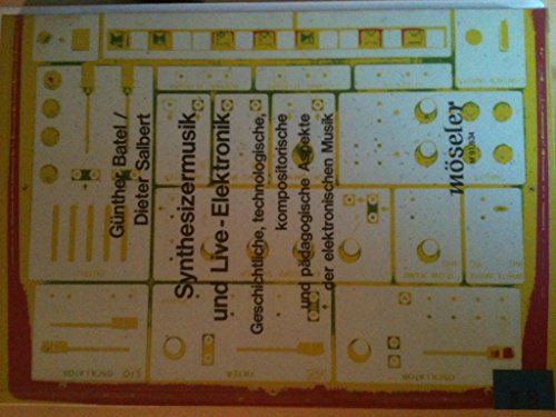 Beispielbild fr Synthesizermusik und Live-Elektronik. Geschichtliche, technologische, kompositorische u. pdagogische Aspekte der elektronischen Musik. zum Verkauf von Bojara & Bojara-Kellinghaus OHG
