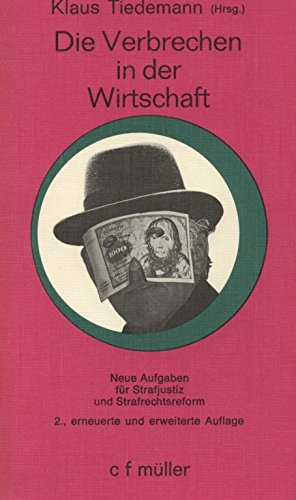 Beispielbild fr Die Verbrechen in der Wirtschaft : Neue Aufgaben fr Strafjustiz und Strafrechtsreform. zum Verkauf von Bernhard Kiewel Rare Books