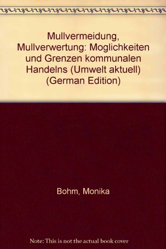 Stock image for Mllvermeidung - Mllverwertung Mglichkeiten und Grenzen kommunalen Handelns for sale by Buchpark