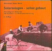 Beispielbild fr Solaranlagen - selbst gebaut. Anleitung zum Selbstbau von Systemen zur Warmwasserbereitung zum Verkauf von medimops