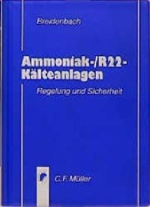 9783788075101: Ammoniak-/R22-Klteanlagen: Regelung und Sicherheit