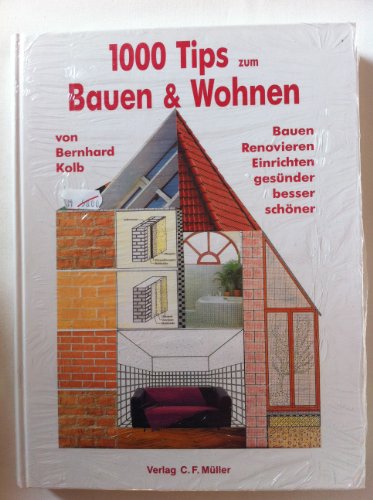 Beispielbild fr 1000 Tips zum Bauen und Wohnen: Bauen, Renovieren, Einrichten - gesnder, besser, schner zum Verkauf von Versandantiquariat Felix Mcke