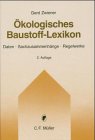 Stock image for kologisches Baustoff- Lexikon. Daten, Sachzusammenhnge, Regelwerke for sale by medimops